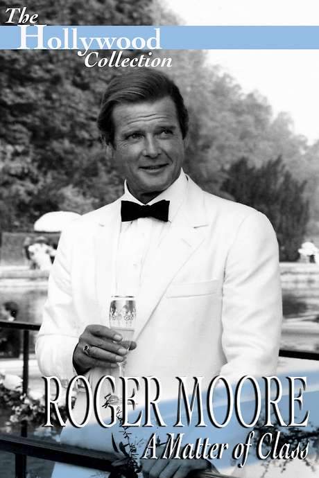 Roger Moore: A Matter of Class